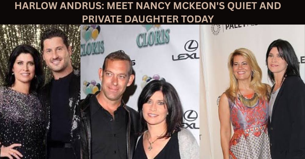 Harlow Andrus Meet Nancy McKeon's Quiet and Private Daughter Today
