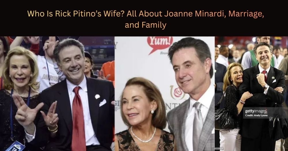 Who Is Rick Pitino’s Wife All About Joanne Minardi, Marriage, and Family
