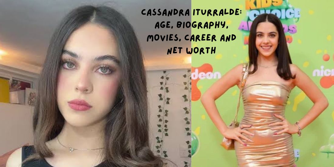 Cassandra Iturralde_ Age, Biography, Movies, Career and Net Worth